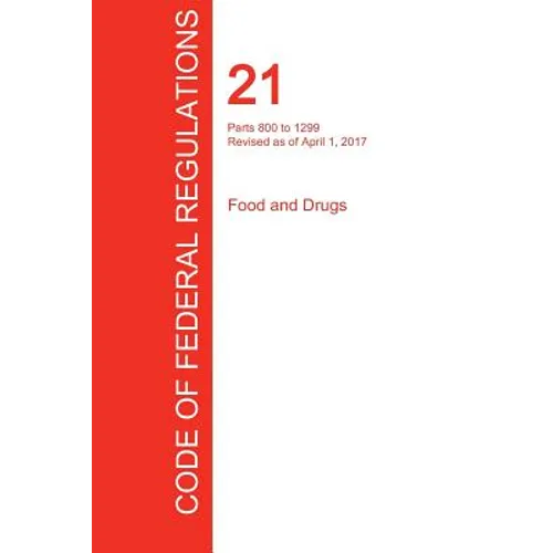 CFR 21, Parts 800 to 1299, Food and Drugs, April 01, 2017 (Volume 8 of 9)