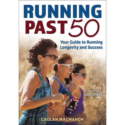 Running Past 50: Your Guide to Running Longevity and Success