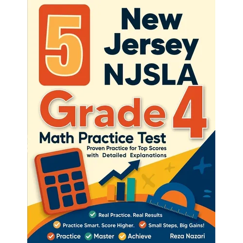 5 New Jersey NJSLA Grade 4 Math Practice Tests: Proven Practice for Top Scores with Detailed Explanations