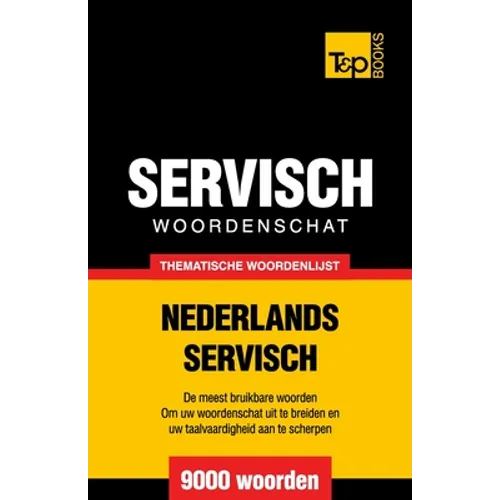 Thematische woordenschat Nederlands-Servisch - 9000 woorden