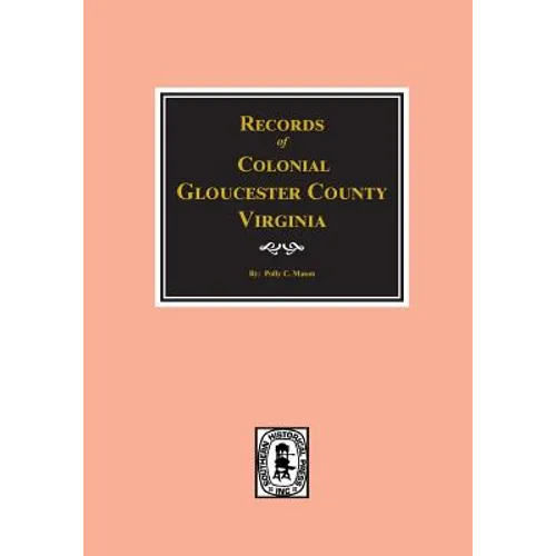 Gloucester County, Virginia, Colonial Records of.