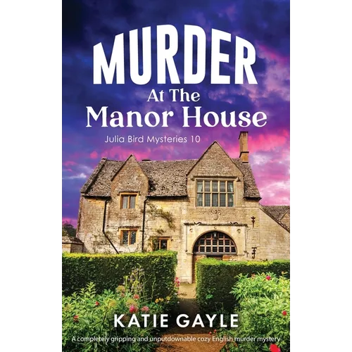 Murder at the Manor House: A completely gripping and unputdownable cozy English murder mystery