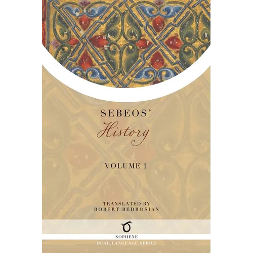 Sebeos' History: Volume 1