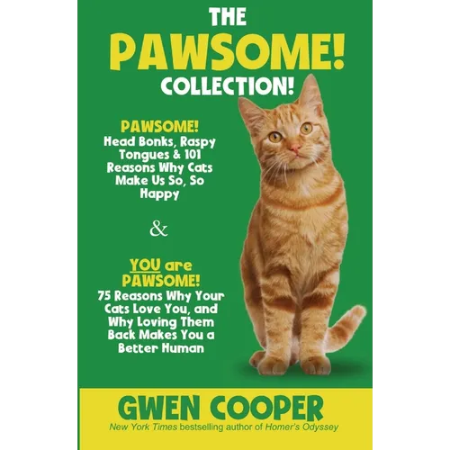 The PAWSOME! Collection: PAWSOME! Head Bonks, Raspy Tongues & 101 Reasons Why Cats Make Us So, So Happy AND You are PAWSOME! 75 Reasons Why You