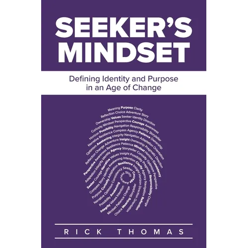 Seeker's Mindset: Defining Identity and Purpose in an Age of Change