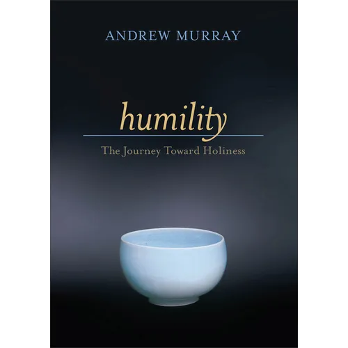 Humility: The Journey Toward Holiness