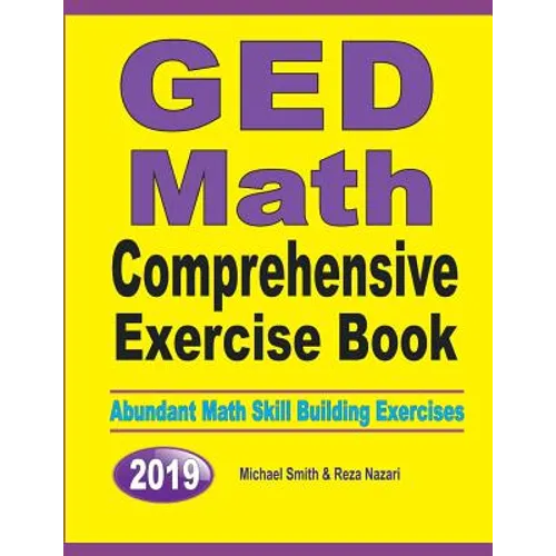 GED Math Comprehensive Exercise Book: Abundant Math Skill Building Exercises