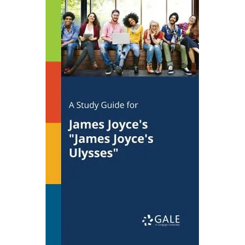 A Study Guide for James Joyce's "James Joyce's Ulysses"