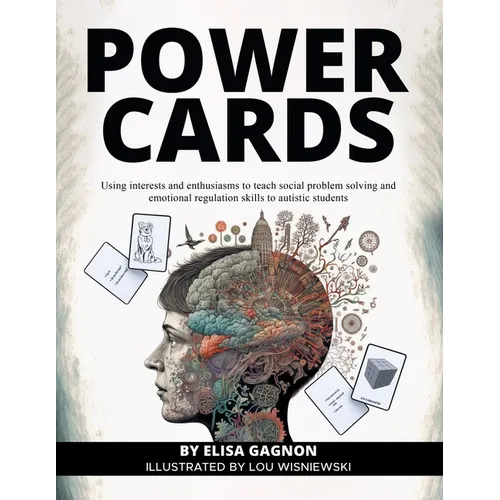 Power Cards: Using Interests and Enthusiasms to Teach Social Problem Solving and Emotional Regulation Skills to Autistic Students