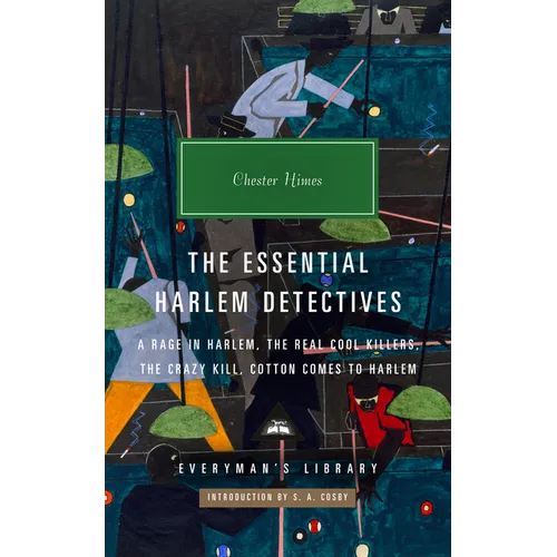 The Essential Harlem Detectives: A Rage in Harlem, the Real Cool Killers, the Crazy Kill, Cotton Comes to Harlem