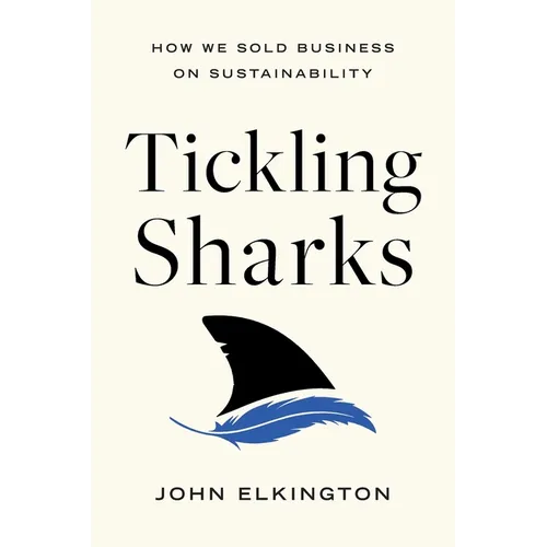 Tickling Sharks: How We Sold Business on Sustainability
