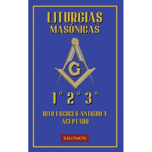 Liturgias Masónicas: Grados 1°-3°