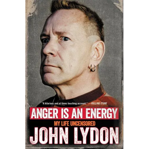Anger Is an Energy: My Life Uncensored