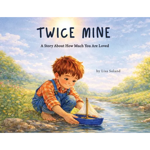 Twice Mine: A Story About How Much You Are Loved