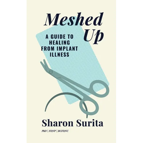 Meshed Up: A Guide to Healing from Implant Illness