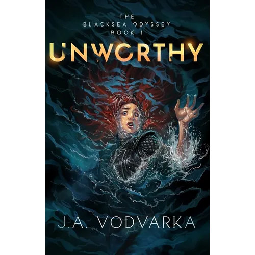 Unworthy: The Blacksea Odyssey Book 1