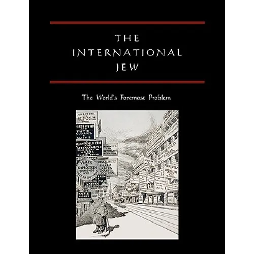 The International Jew: The World's Foremost Problem