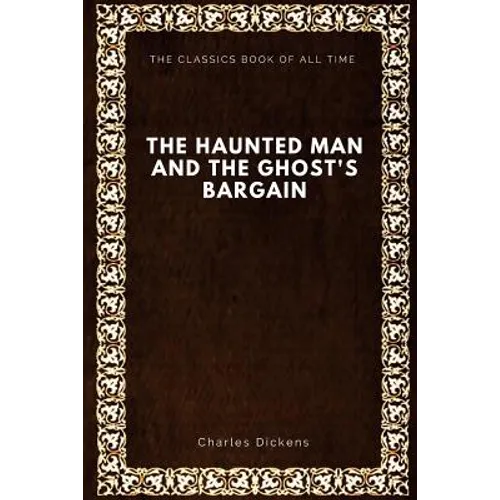 The Haunted Man and the Ghost's Bargain
