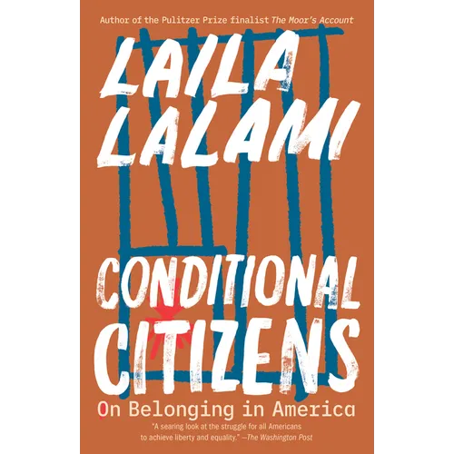 Conditional Citizens: On Belonging in America
