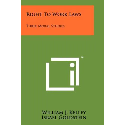 Right to Work Laws: Three Moral Studies