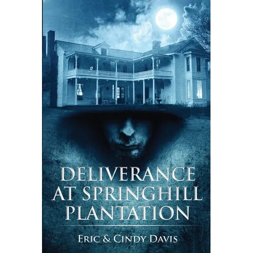 Deliverance at Springhill Plantation