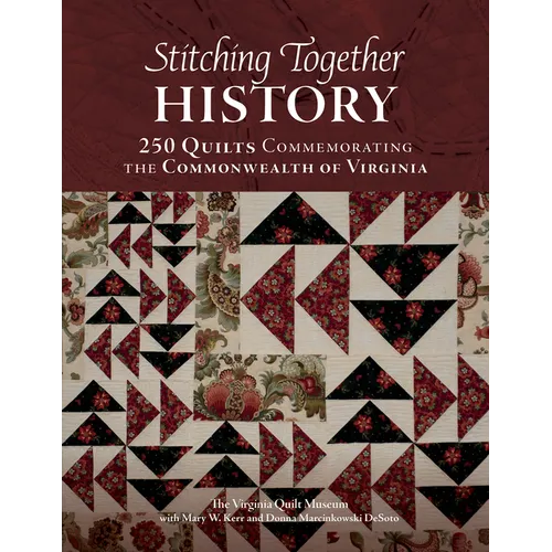Stitching Together History: 250 Quilts Commemorating the Commonwealth of Virginia