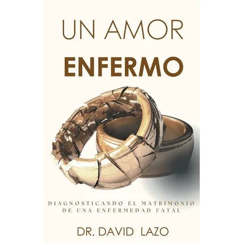Un Amor Enfermo: Diagnosticando El Matrimonio De Una Enfermedad