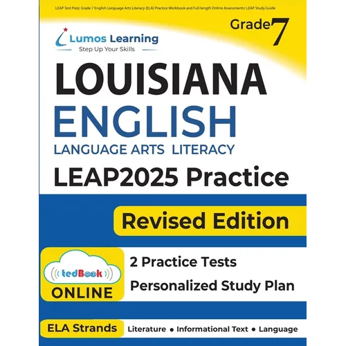LEAP Test Prep: Grade 7 English Language Arts Literacy (ELA) Practice Workbook and Full-length Online Assessments: LEAP Study Guide