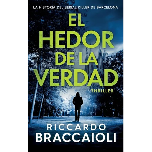 El Hedor de la Verdad: La historia del Serial Killer de Barcelona