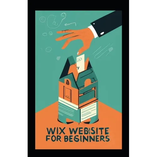 Wix Website for Beginners: A Comprehensive Guide to Building Your First Website with Wix