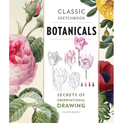 Classic Sketchbook: Botanicals: Secrets of Observational Drawing