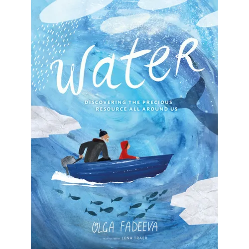 Water: Discovering the Precious Resource All Around Us