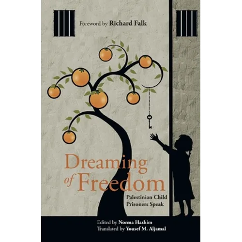 Dreaming of Freedom: Palestinian Child Prisoners Speak