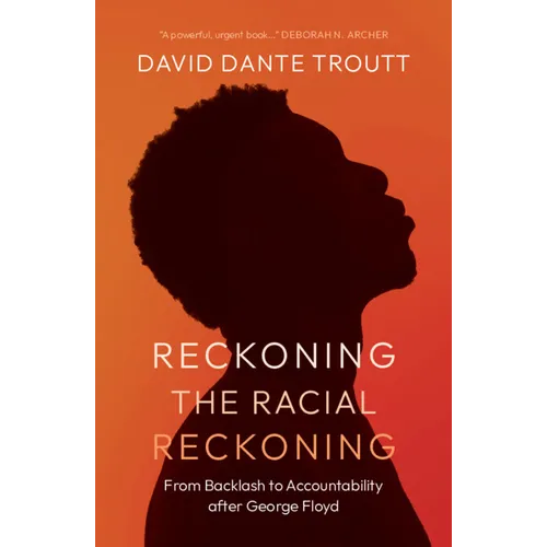Reckoning the Racial Reckoning: From Backlash to Accountability After George Floyd
