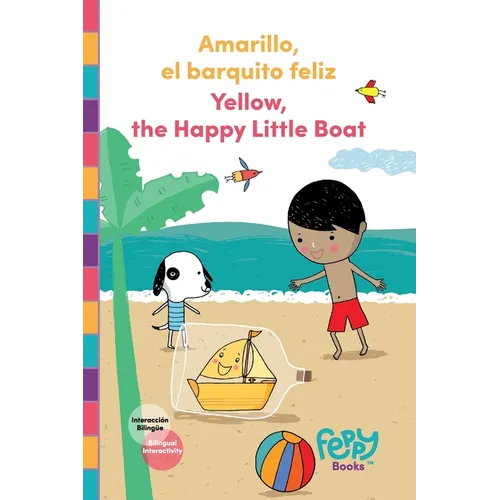 Amarillo el barquito feliz - Yellow the Happy Little Boat: Bilingual Book Spanish-English for Kids