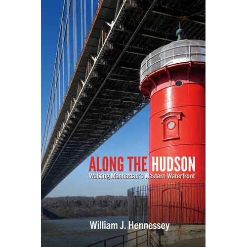 Along the Hudson: Walking Manhattan's Western Waterfront