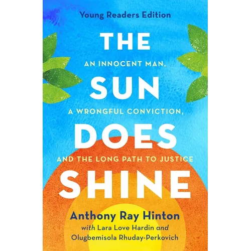 The Sun Does Shine (Young Readers Edition): An Innocent Man, a Wrongful Conviction, and the Long Path to Justice