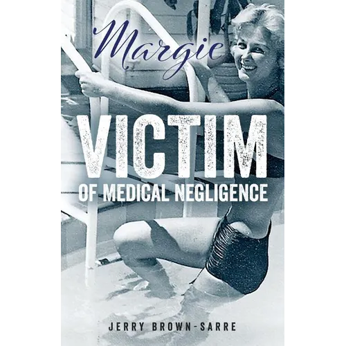 Margie: Victim of Medical Negligence