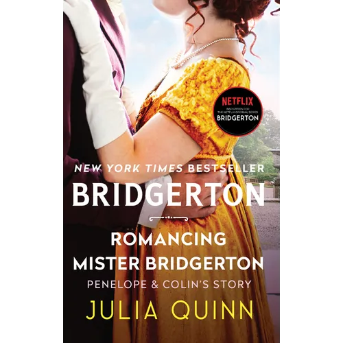 Romancing Mister Bridgerton: Penelope & Colin's Story, the Inspiration for Bridgerton Season Three