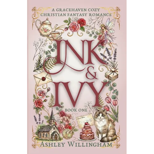 Ink and Ivy: A Cozy Christian Fantasy Romance