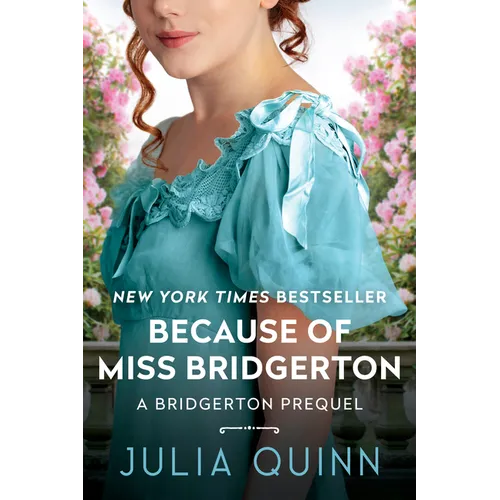 Because of Miss Bridgerton: A Bridgerton Prequel