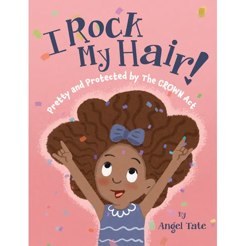 I Rock My Hair: Pretty and Protected by the Crown ACT