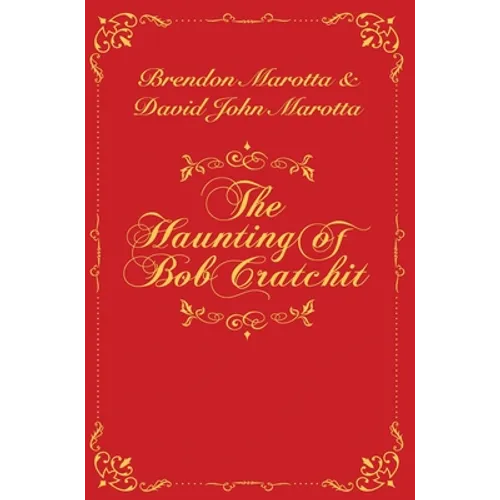 The Haunting of Bob Cratchit: Inspired by Charles Dickens' A Christmas Carol