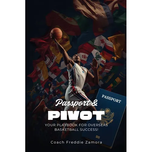 Passport and Pivot: Your Playbook for Overseas Basketball Success