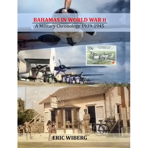 Bahamas in World War II: A Military Chronology 1939-1945