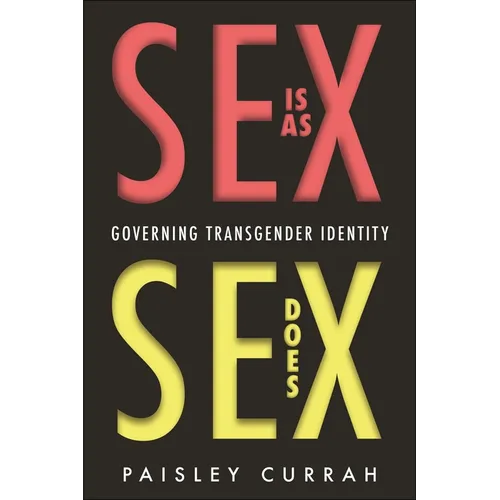 Sex Is as Sex Does: Governing Transgender Identity