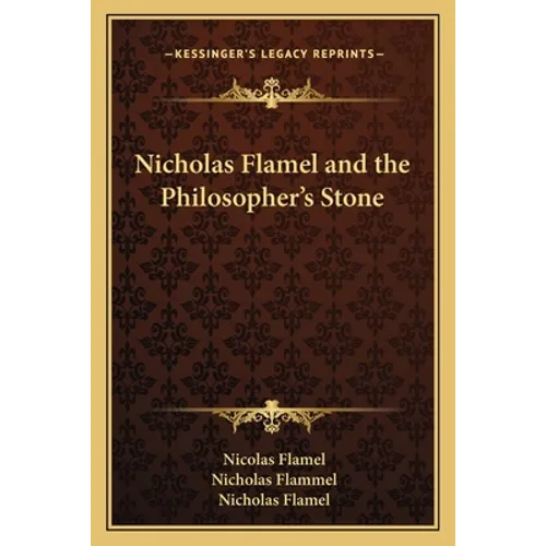 Nicholas Flamel and the Philosopher's Stone