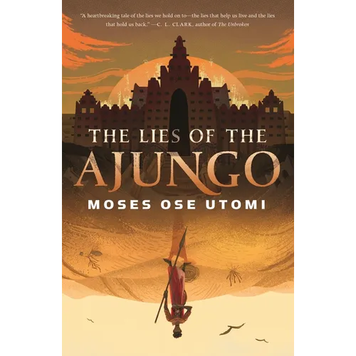 The Lies of the Ajungo