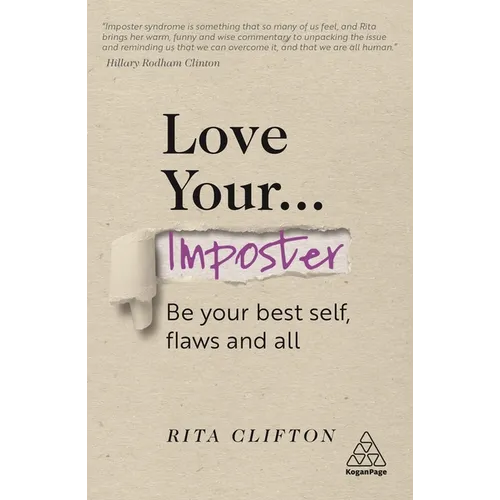 Love Your Imposter: Be Your Best Self, Flaws and All