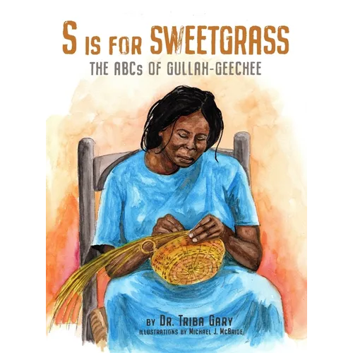 S is for Sweetgrass: The ABCs of Gullah-Geechee